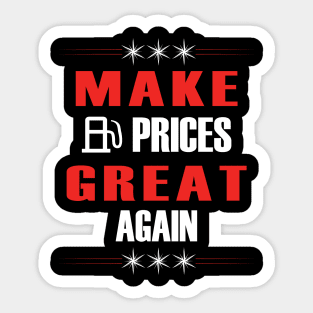 Make Gas Prices Great Again Funny Trump Supporters Vintage Sticker